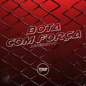 Bota com força agressivo (Explicit)