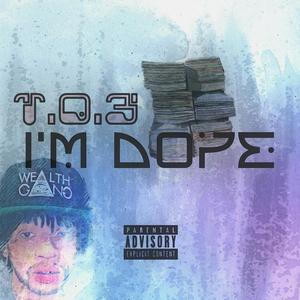 I'm Dope (Explicit)