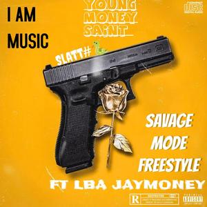 Savage Mode (Freestyle) (feat. LBA JAYMONEY) [Explicit]