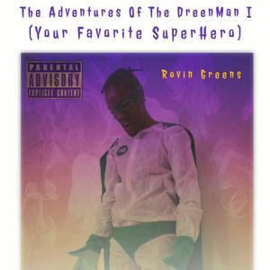 The Adventures of The DreenMan I (Your Favorite SuperHero) [Explicit]