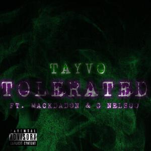 Tolerated (feat. Mackdadon & G Nelsoo) [Explicit]