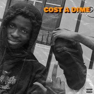 Cost a dime (we gahs nack) Freestyle (feat. Xtereo) (Explicit)