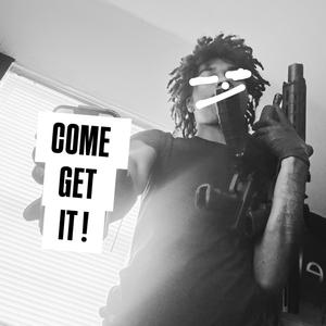 COME GET IT ! (Explicit)