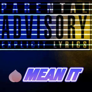 MEAN IT