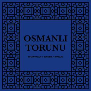 Osmanlı Torunu (Clear) (feat. Ghastama & Orkun)