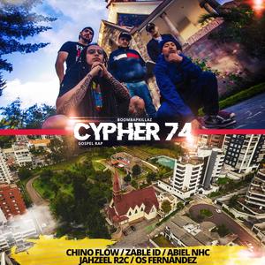 Cypher 74(feat. Chino Flow, Zable ID, Abiel NHC, Jahzeel R2C & Os Fernández) (Explicit)