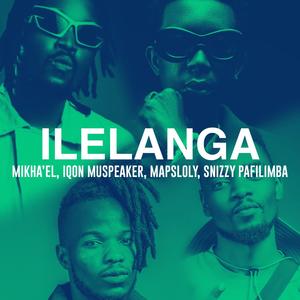 Ilelanga (feat. Iqon Mu Speaker, Mapsloly & Snizzy Pafilimba)