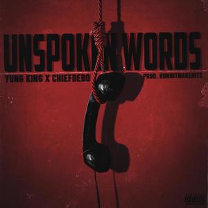 Unspoken Words (feat. Chiefdebo) [Explicit]