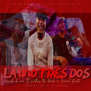 LA UNO TRES DOS (feat. Panther the Black, Daniel Puente & Dereck The Golden Chid)