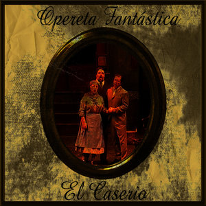 Opereta Fantástica: El Caserio