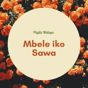 Mbele Iko Sawa