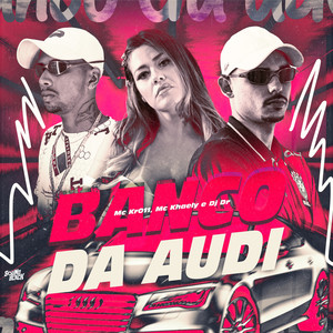 Banco da Audi (Explicit)