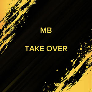 MB TAKE OVER (Explicit)