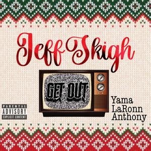 Get out(feat. Yama. & LaRonn Anthony) (Explicit)