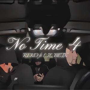 No Time 4 (feat. Betx) (Explicit)
