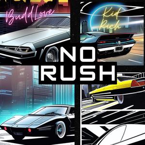 No rush (feat. Kid rich) (Explicit)