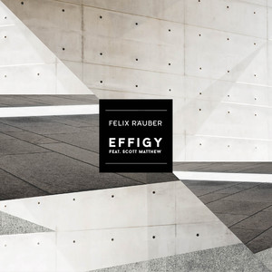 Effigy(feat. Scott Matthew) (Single Edit)