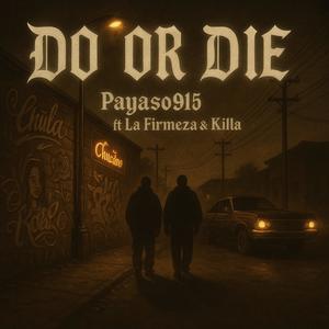 Do or Die (feat. La Firmeza Mexicana) (Explicit)