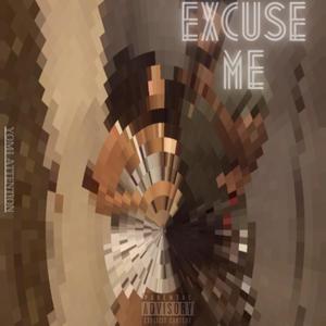 EXCUSE ME! (Explicit)