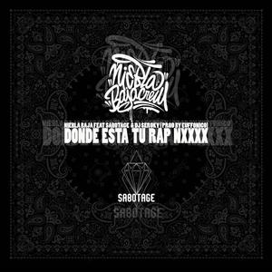 Donde Esta tu Rap Nxxxx (feat. SABOTAGE, DJ SEROKY & EUFFONICO) (Explicit)