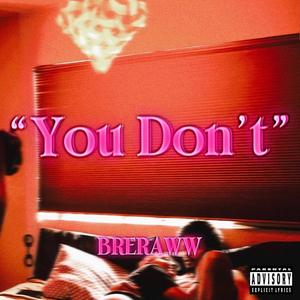 You Don't (Explicit)