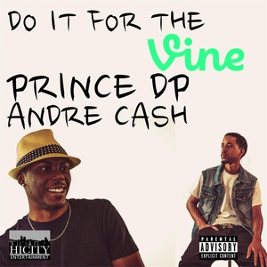 Do It for the Vine (feat. Prince Dp) [Explicit]