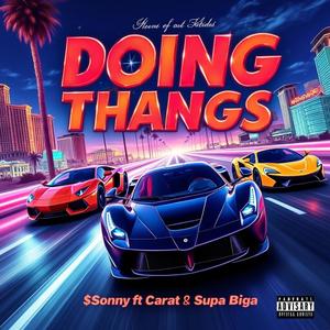 DOING THANG$ (feat. Carat & Supa Biga) (Explicit)
