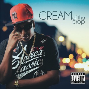 Cream of tha Crop (Explicit)