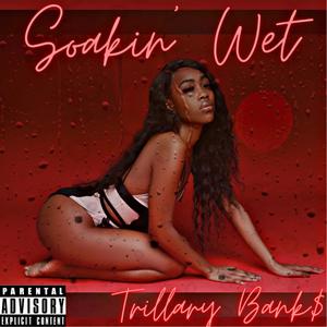 Soakin' Wet (Explicit)