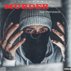 Murder (feat. Kle menace) (Explicit)