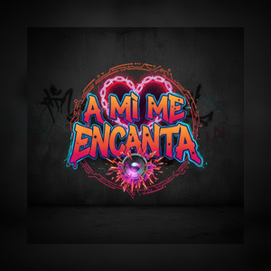 A MI Me Encanta (Explicit)