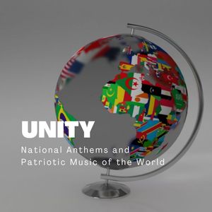 Unity - National Anthems And Patriotic Music Of The World