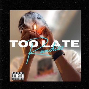 Too Late (Explicit)
