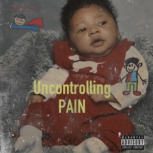 Uncontrolling Pain (Explicit)