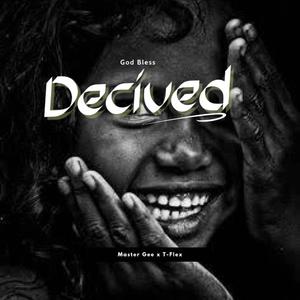 Deceived(feat. T-Flex) (Explicit)