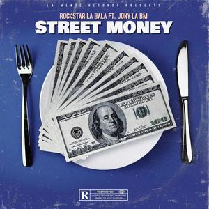 STREET MONEY (feat. Jony La Bm) (Explicit)