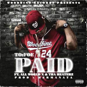 Paid (feat. All World X & Tha Heaterz) [Explicit]