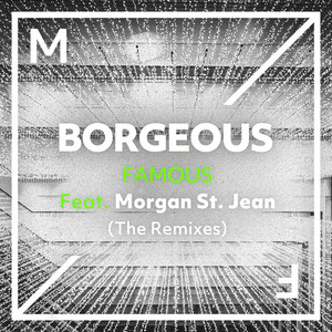 Famous (feat. Morgan St. Jean) [The Remixes]