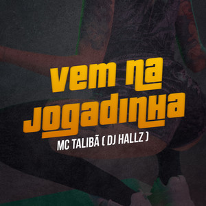 VEM NA JOGADINHA (Explicit)