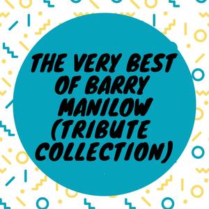 The Very Best of Barry Manilow, (Tribute Collection)