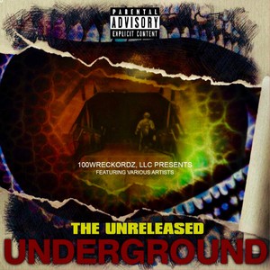 The Unreleased - Underground (Explicit)