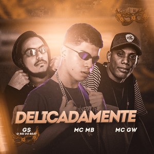 GS O Rei do Beat - Delicadamente