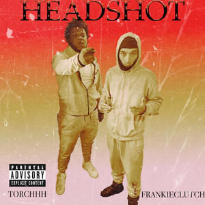 HEADSHOT (feat. Torchhh) (Explicit)