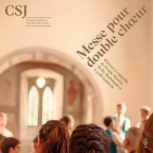 Messe pour double chœur (Œuvres a cappella de Frank Martin, Willy Burkhard et Cyrill Schürch)