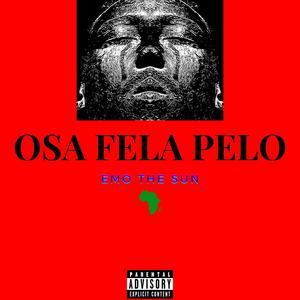 OSA FELA PELO (Explicit)