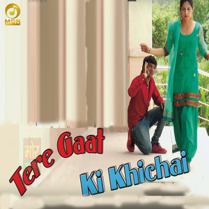 Tere Gaat Ki Khichai