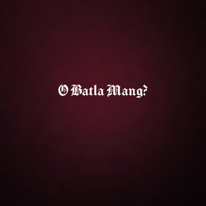 O Batla Mang