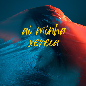 AI MINHA XERECA (Explicit)