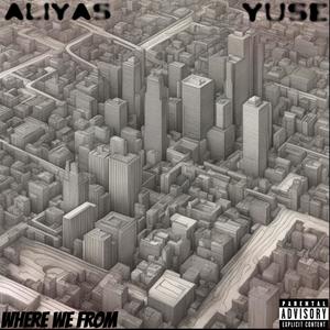 WHERE WE FROM (feat. YU$E) [Explicit]