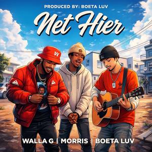 Net Hier (feat. Wally, Morris & Boeta Luv)